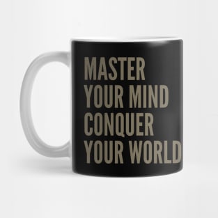 Encouraging Quotes -  MASTER YOUR MIND CONQUER YOUR MIND Mug